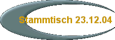 Stammtisch 23.12.04